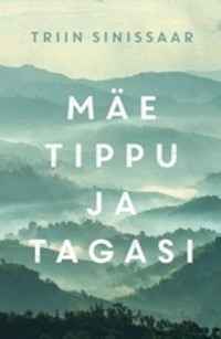 Mäe tippu ja tagasi - Triin Sinissaar