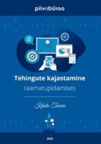 Tehingute kajastamine raamatupidamises - Krista Teearu