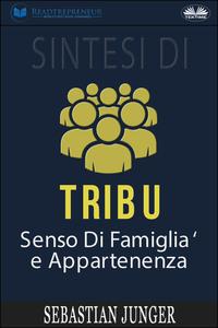 Sintesi Di Tribù: Senso Di Famiglia E Appartenenza Di Sebastian Junger, Readtrepreneur Publishing аудиокнига. ISDN57158021