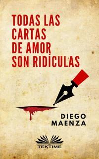 Todas Las Cartas De Amor Son Ridículas, Diego Maenza аудиокнига. ISDN57158106