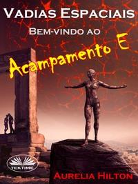Vadias Espaciais: Bem-Vindo Ao Acampamento E,  książka audio. ISDN57158136