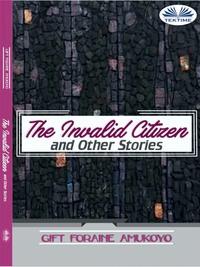 The Invalid Citizen And Other Stories,  książka audio. ISDN57158211