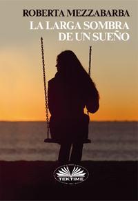 La Larga Sombra De Un Sueño,  аудиокнига. ISDN57158296