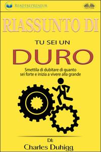 Riassunto Di Tu Sei Un Duro, Readtrepreneur Publishing аудиокнига. ISDN57158301
