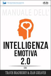 Manuale DellIntelligenza Emotiva 2.0 Di Travis Bradberry, Jean Greaves, Patrick Lencion, Readtrepreneur Publishing аудиокнига. ISDN57158311