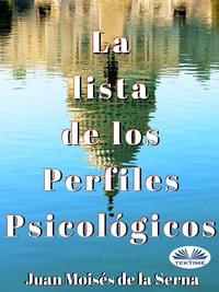 La Lista De Los Perfiles Psicológicos, Juan Moises De La Serna аудиокнига. ISDN57158371
