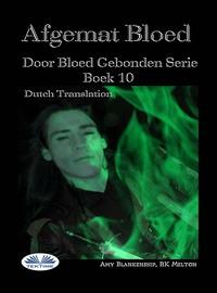 Afgemat Bloed (Door Bloed Gebonden Boek 10), Amy Blankenship książka audio. ISDN57158391