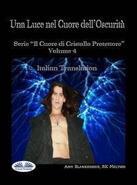 Una Luce Nel Cuore DellOscurità, Amy Blankenship książka audio. ISDN57158411