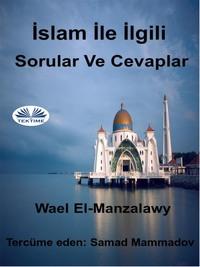 İslam İle İlgili Sorular Ve Cevaplar, Wael  El-Manzalawy аудиокнига. ISDN57158491