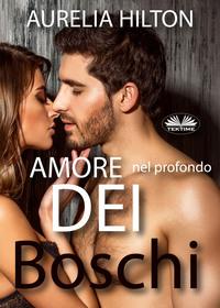 Amore Nel Profondo Dei Boschi,  książka audio. ISDN57158691