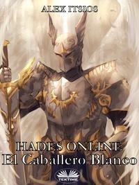 Hades Online: El Caballero Blanco,  audiobook. ISDN57158706