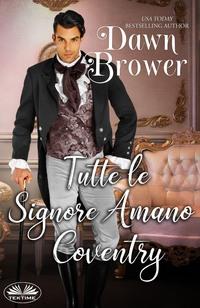 Tutte Le Signore Amano Coventry, Dawn  Brower audiobook. ISDN57158771