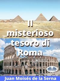 Il Misterioso Tesoro Di Roma, Juan Moises De La Serna аудиокнига. ISDN57158811