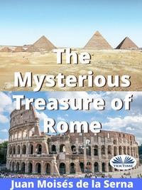 The Mysterious Treasure Of Rome, Juan Moises De La Serna аудиокнига. ISDN57158816