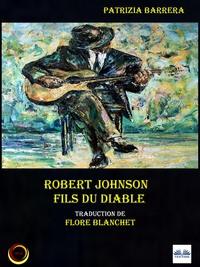 Robert Johnson Fils Du Diable, Patrizia  Barrera książka audio. ISDN57158901