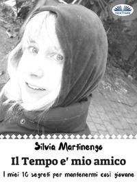 Il Tempo È Mio Amico - Silvia Martinengo