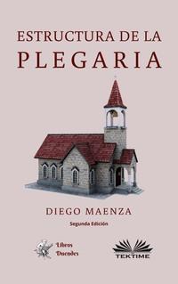 Estructura De La Plegaria, Diego Maenza аудиокнига. ISDN57159066
