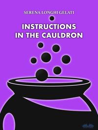Instructions In The Cauldron - Serena Longhi Gelati
