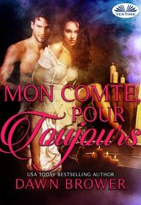 Mon Comte, Pour Toujours, Dawn  Brower audiobook. ISDN57159296