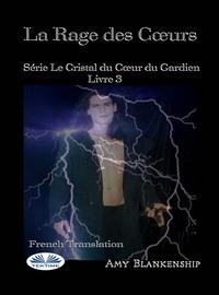 La Rage Des Coeurs, Amy Blankenship książka audio. ISDN57159311
