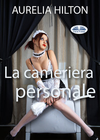La Cameriera Personale,  аудиокнига. ISDN57159591