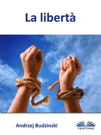 La Libertà,  audiobook. ISDN57160306