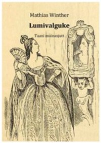 Lumivalguke. Taani muinasjutt - Mathias Winther