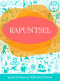 Rapuntsel - Jacob Grimm, Wilhelm Grimm