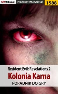 Resident Evil: Revelations 2 - Kolonia Karna,  аудиокнига. ISDN57204686