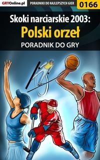Skoki narciarskie 2003: Polski orzeł,  audiobook. ISDN57205151