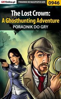 The Lost Crown: A Ghosthunting Adventure,  książka audio. ISDN57205646