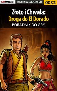 Złoto i Chwała: Droga do El Dorado - Janusz Burda