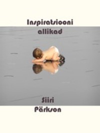 Inspiratsiooni allikad - Siiri Pärkson