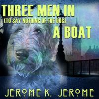 Three Men in a Boat (to say nothing of the dog), Джерома К. Джерома książka audio. ISDN57338103