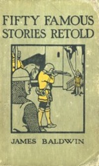 Fifty Famous Stories Retold - James Baldwin