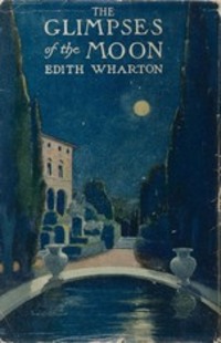 Glimpses of the moon - Edith Wharton