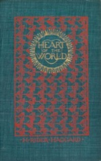 Heart of the World - Henry Haggard