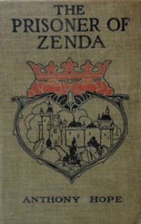 The Prisoner of Zenda, Anthony Hope аудиокнига. ISDN57368387