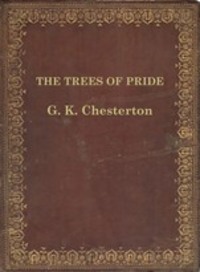 The Trees of Pride, G.K. Chesterton аудиокнига. ISDN57368477