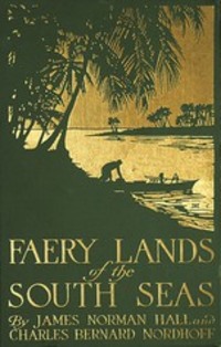 Faery Lands of the South Seas - James Norman Hall