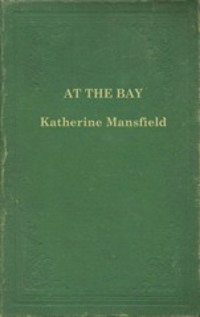 At the Bay - Katherine Mansfield