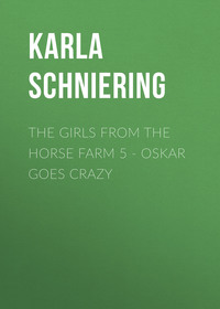 The Girls from the Horse Farm 5 - Oskar Goes Crazy, Karla Schniering аудиокнига. ISDN57387777