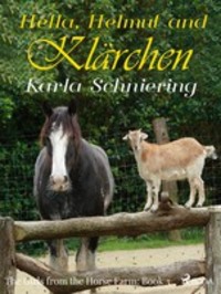 The Girls from the Horse Farm 3 - Hella, Helmut, and Klärchen, Karla Schniering аудиокнига. ISDN57387792