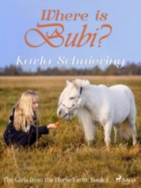 The Girls from the Horse Farm 2 - Where is Bubi?, Karla Schniering audiobook. ISDN57387887