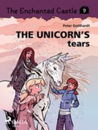 The Enchanted Castle 9 - The Unicorn s Tears, Peter Gotthardt аудиокнига. ISDN57391367