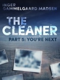 The Cleaner 5: You re Next, Inger Gammelgaard Madsen аудиокнига. ISDN57391422