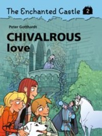 The Enchanted Castle 2 - Chivalrous Love, Peter Gotthardt аудиокнига. ISDN57391432