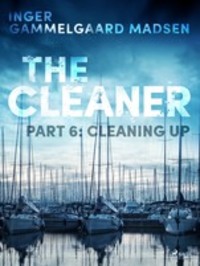 The Cleaner 6: Cleaning Up, Inger Gammelgaard Madsen аудиокнига. ISDN57391447