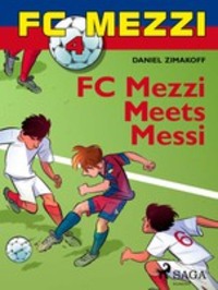 FC Mezzi 4: FC Mezzi Meets Messi, Daniel Zimakoff аудиокнига. ISDN57391487