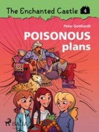 The Enchanted Castle 4 - Poisonous Plans, Peter Gotthardt аудиокнига. ISDN57391532